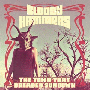 Bloody Hammers : The Town That Dreaded Sundown